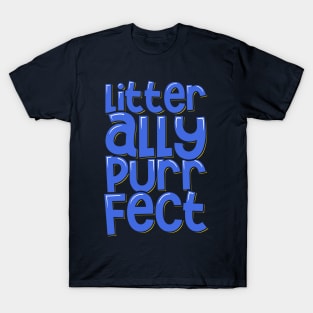 Funny Cat Pun Litter-ally Purr-fect T-Shirt